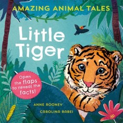 Amazing Animal Tales: Little Tiger Amazing Animal Tales: Little Tiger