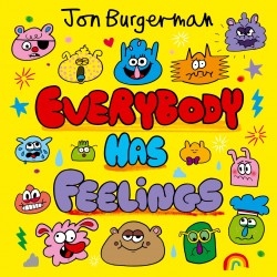 Everybody Has Feelings Everybody Has Feelings